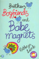 Brothers, Boyfriends and Babe Magnets