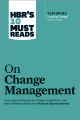 HBR's 10 Must Reads on Change Management (including featured article “Leading Change” )