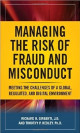 Managing the Risk of Fraud and Misconduct: Meeting the Challenges of a Global, Regulated and Digital Environment