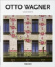 Otto Wagner, 1841-1918: Forerunner of Modern Architecture